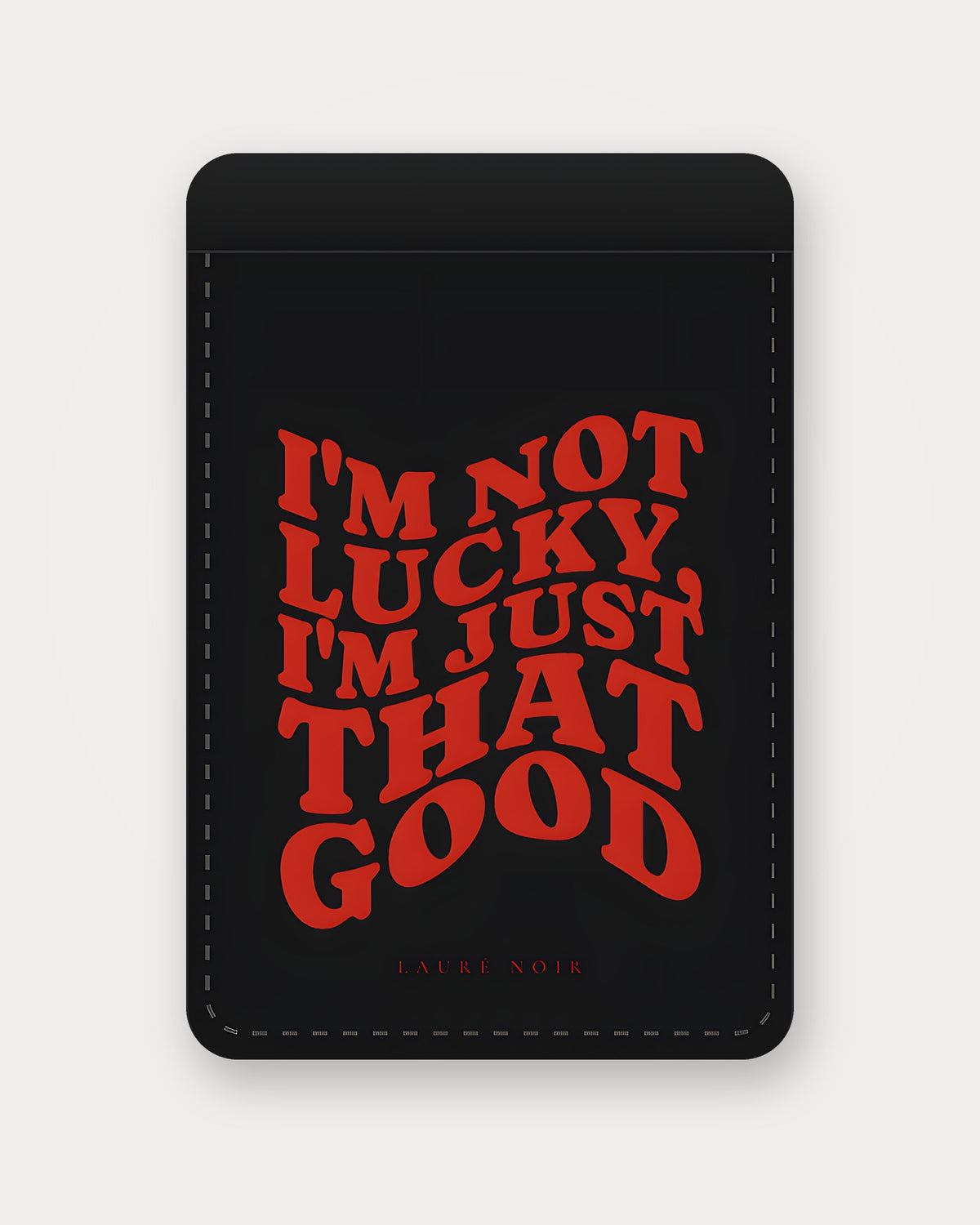 I'm Not Lucky, I'm Just That Good – Schwarz