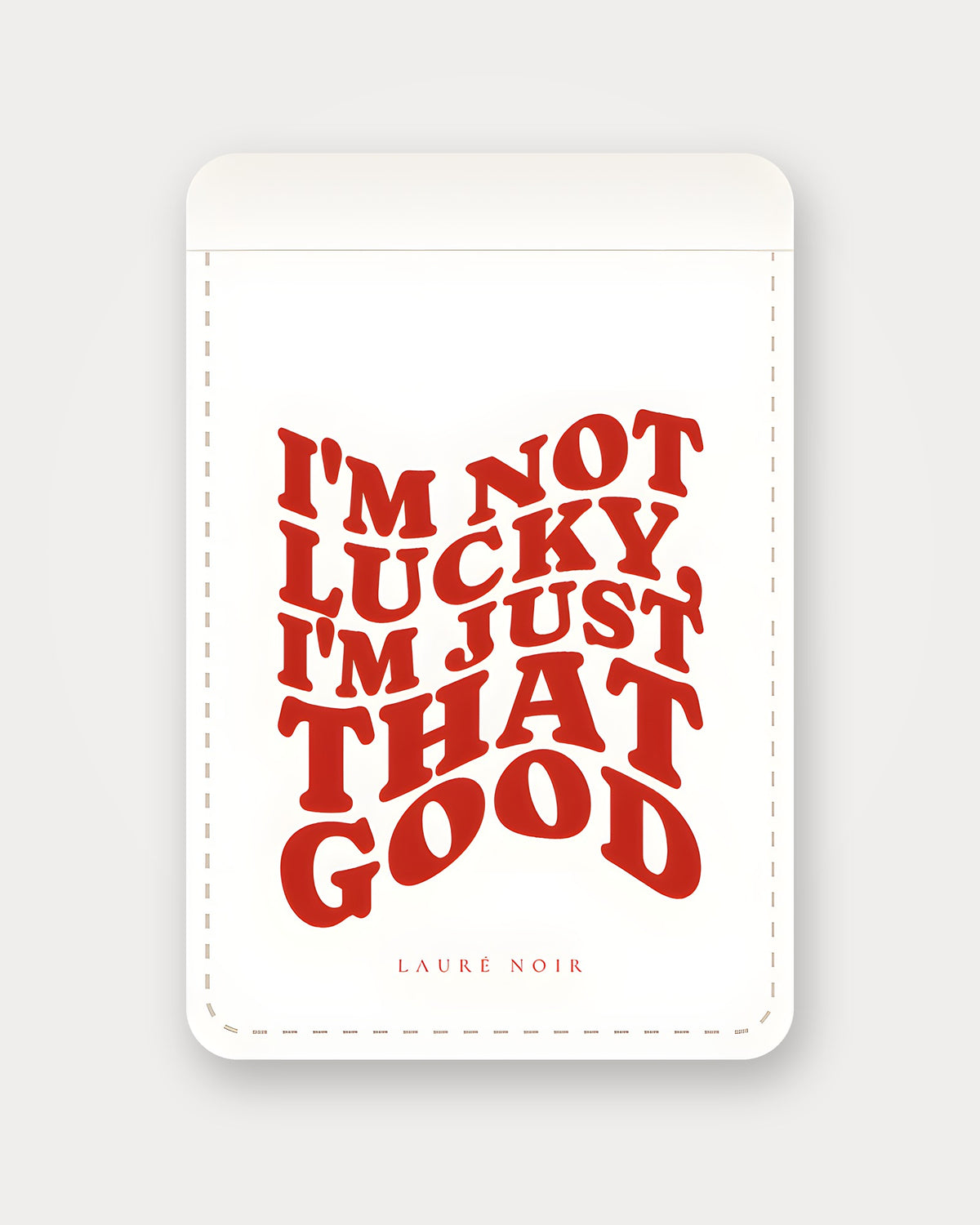 I'm Not Lucky, I'm Just That Good – Weiß