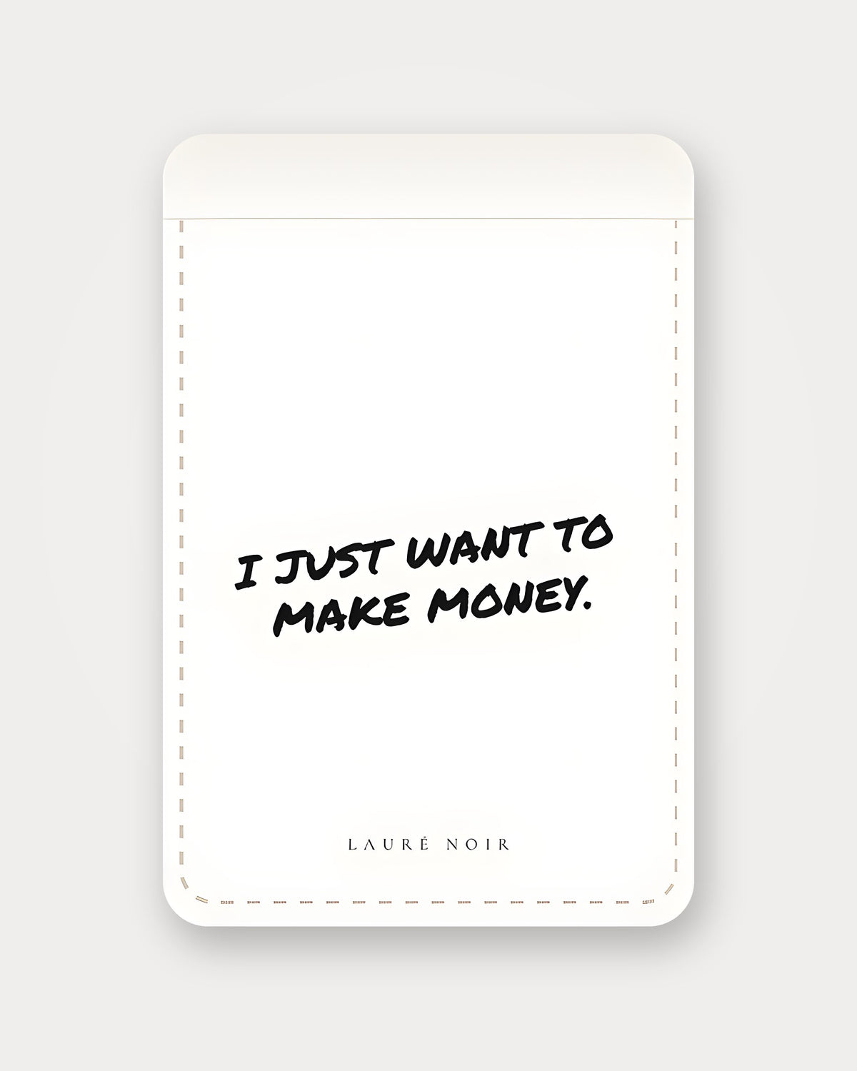 I Just Want To Make Money – Weiß