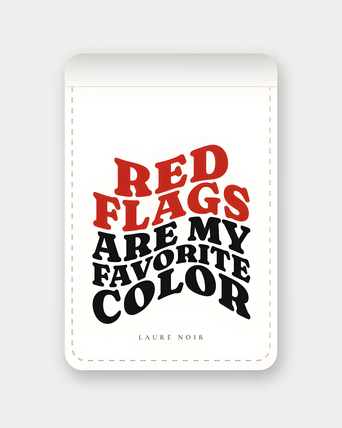 Red Flags Are My Favorite Color – Weiß